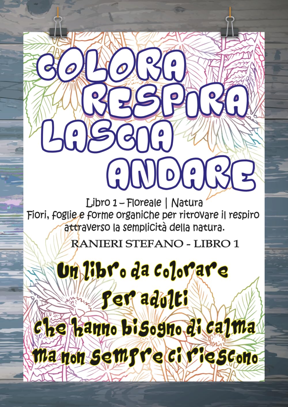 Colora, respira e lascia andare: Libro 1 - Floreale