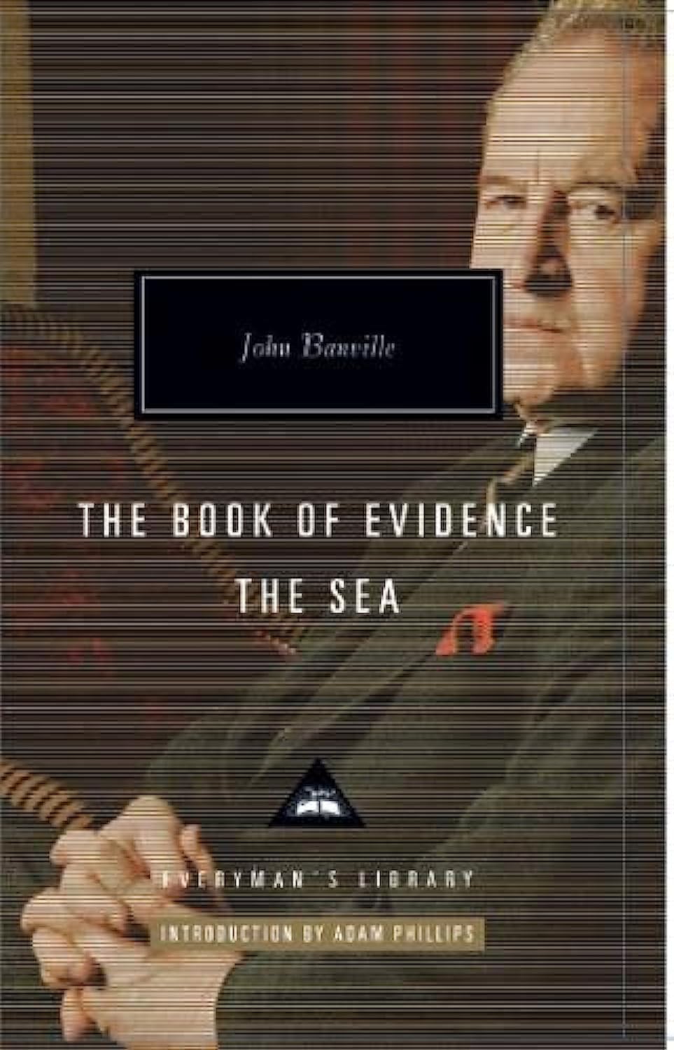 The Book of Evidence & The Sea: John Banville (Everyman’s Library Contemporary Classics)