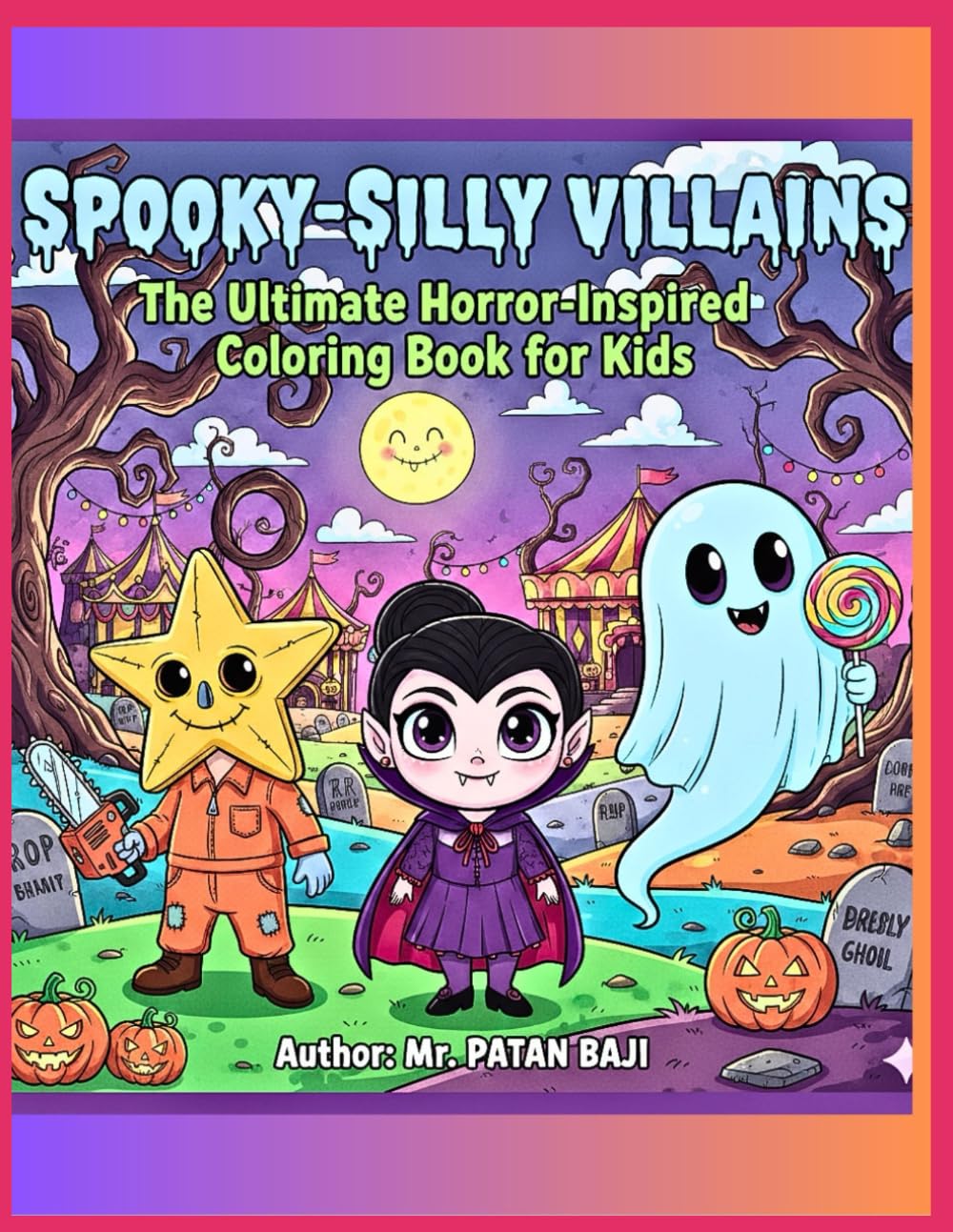 Spooky-Silly Villains: The Ultimate Horror-Inspired Coloring Book for Kids: 80 Pages of Hilarious Monsters, Ghouls, and Movie Night Creatures | Fun Illustrations for Halloween & Year-Round Ages 4-10