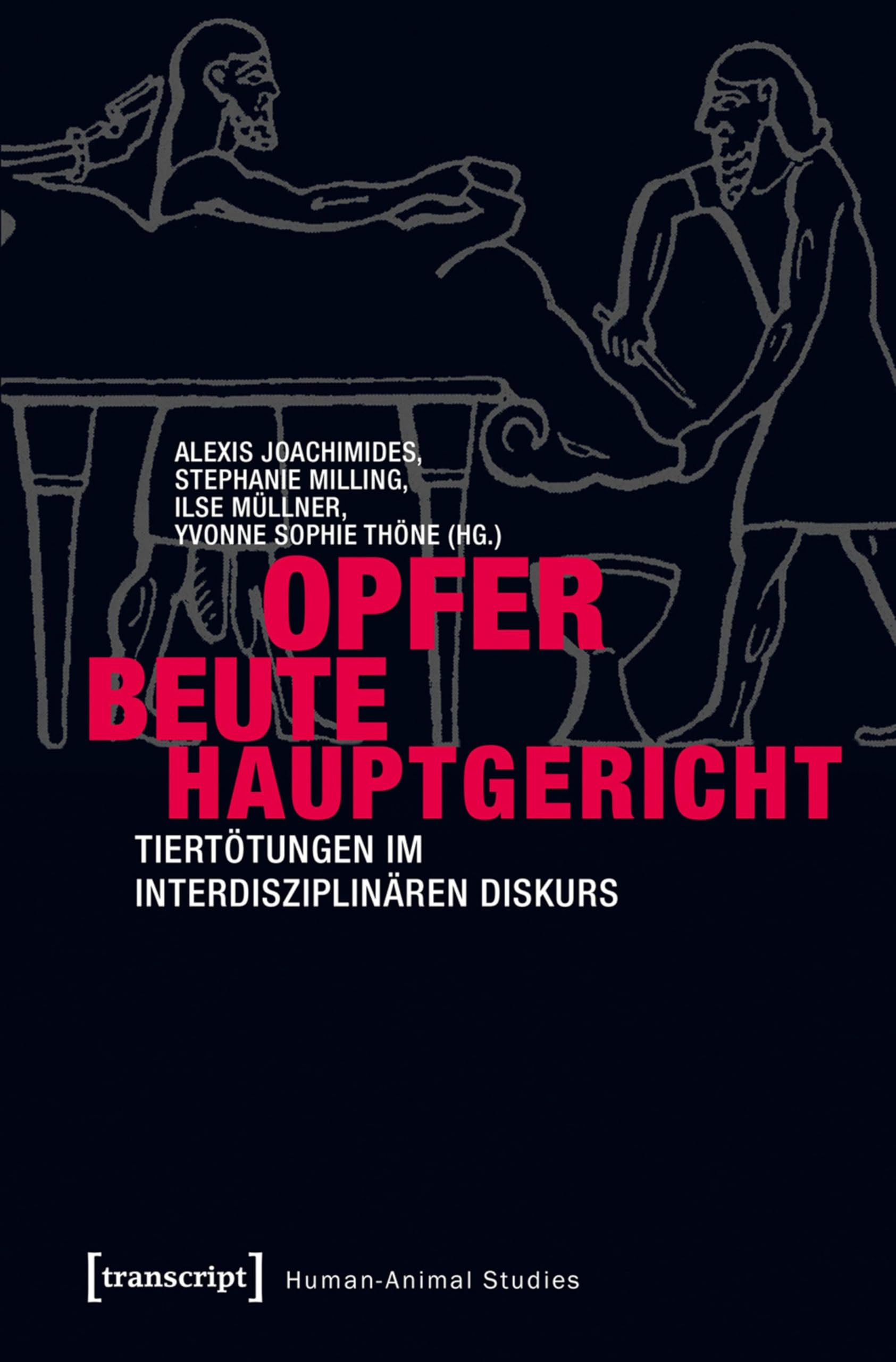 Tiertötungen im interdisziplinären Diskurs Livre Human-Animal Studies 12 Éthique Allemand