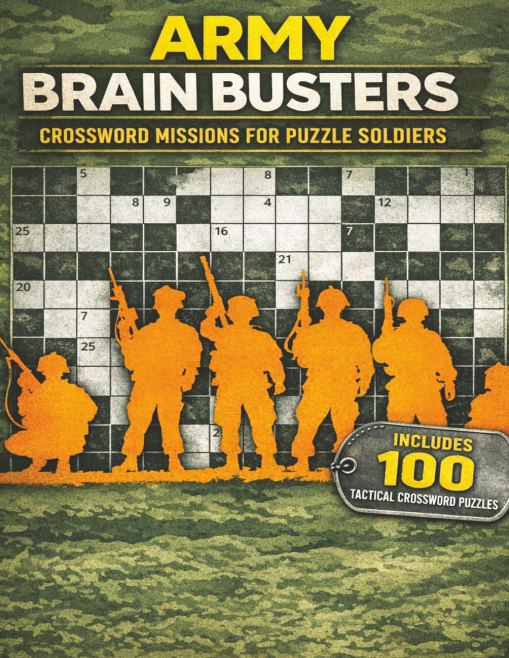 Army Brain Busters: Crossword Missions for Puzzle Soldiers: A Field Guide of Crossword Missions for Soldiers Who Love a Challenge | Crossword ... to Boost Brainpower and Mental Endurance