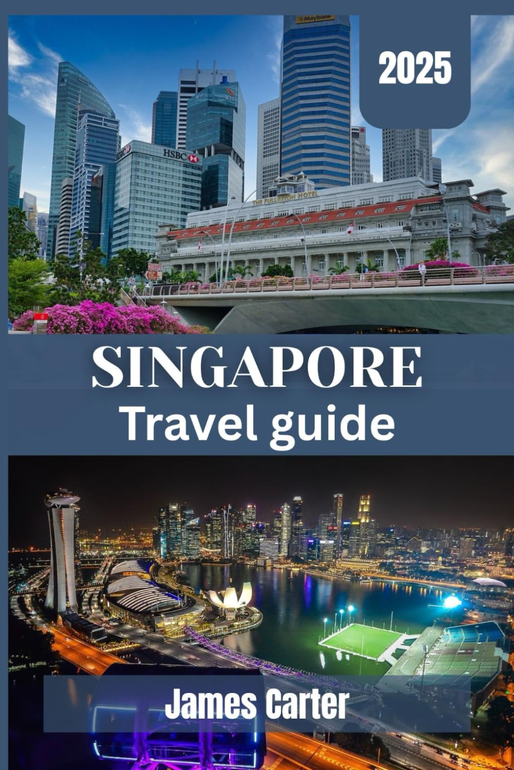 Singapore Travel Guide 2025: Insider’s Handbook to Attractions, Cuisine, Heritage, and Sustainable Tourism