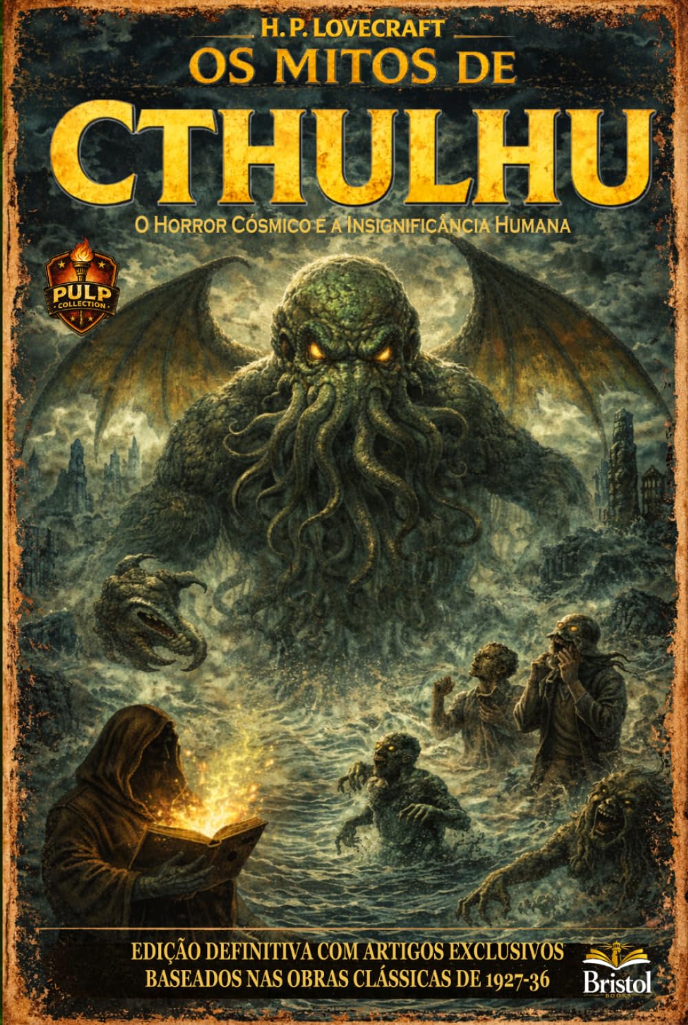 Pulp Collection – Volume III H. P. Lovecraft OS MITOS DE CTHULHU O Horror Cósmico e a Insignificância Humana