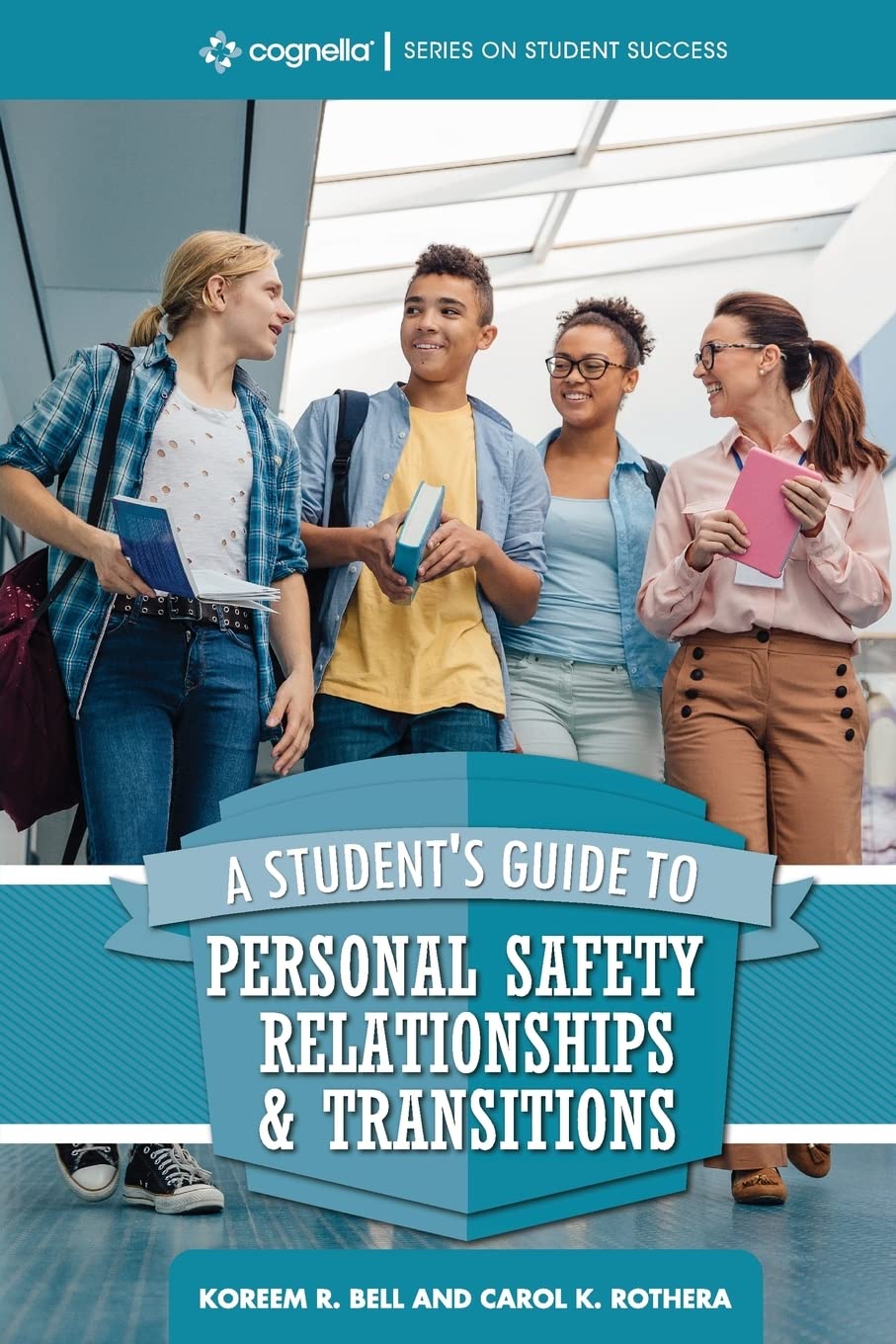 A Student's Guide to College Success: Personal Safety, Relationships, and Transitions