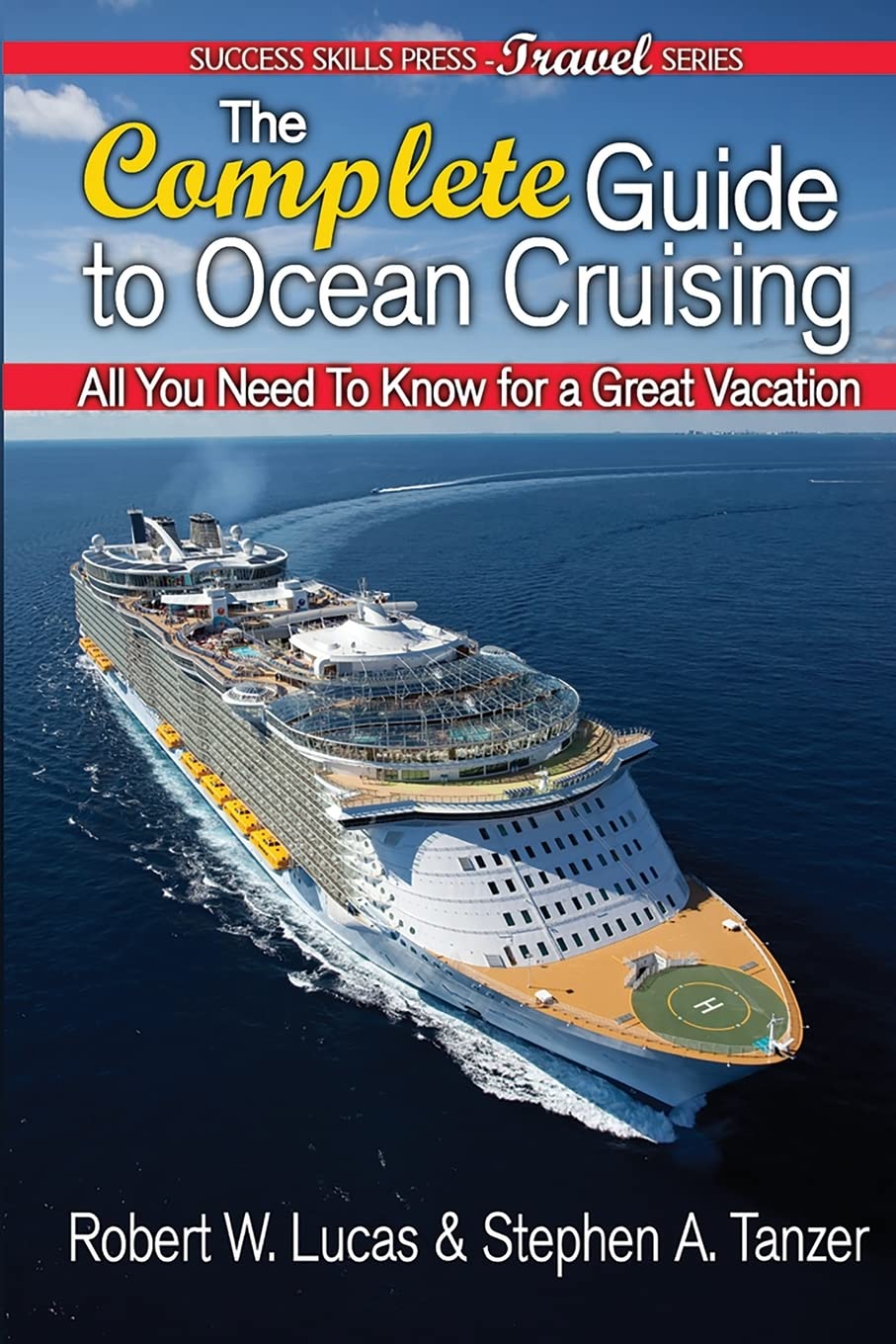 The Complete Guide to Ocean Cruising: All You Need to Know for a Great Vacation (Travel) Paperback – September 23, 2019