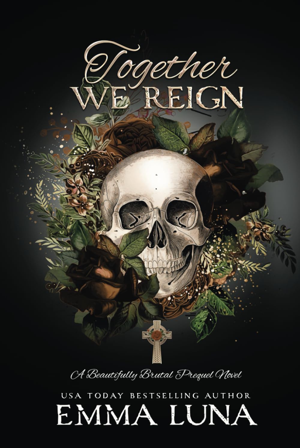 Together We Reign: A Dark Mafia Second Chance Romance (Alternative Skull Edition) (Beautifully Brutal (Alternate Skull Editions))
