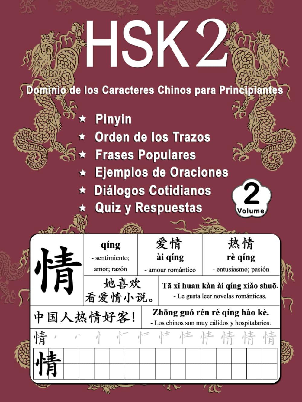 HSK 2 Dominio de los Caracteres Chinos para Principiantes - Volumen 2: Vocabulario Nuevo, Frases útiles, Orden de los Trazos, Diálogos Cotidianos, ... (Bilingüe: Chino Mandarín - Pinyin - Español)