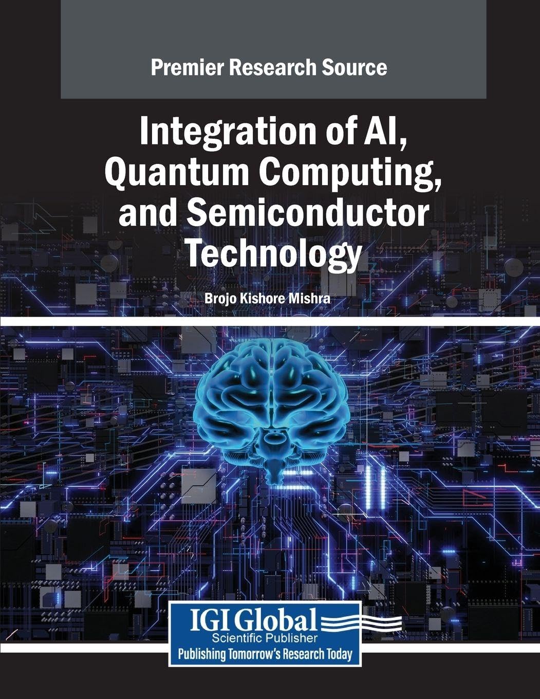 Integration of AI, Quantum Computing, and Semiconductor Technology (Advances in Mechatronics and Mechanical Engineering)