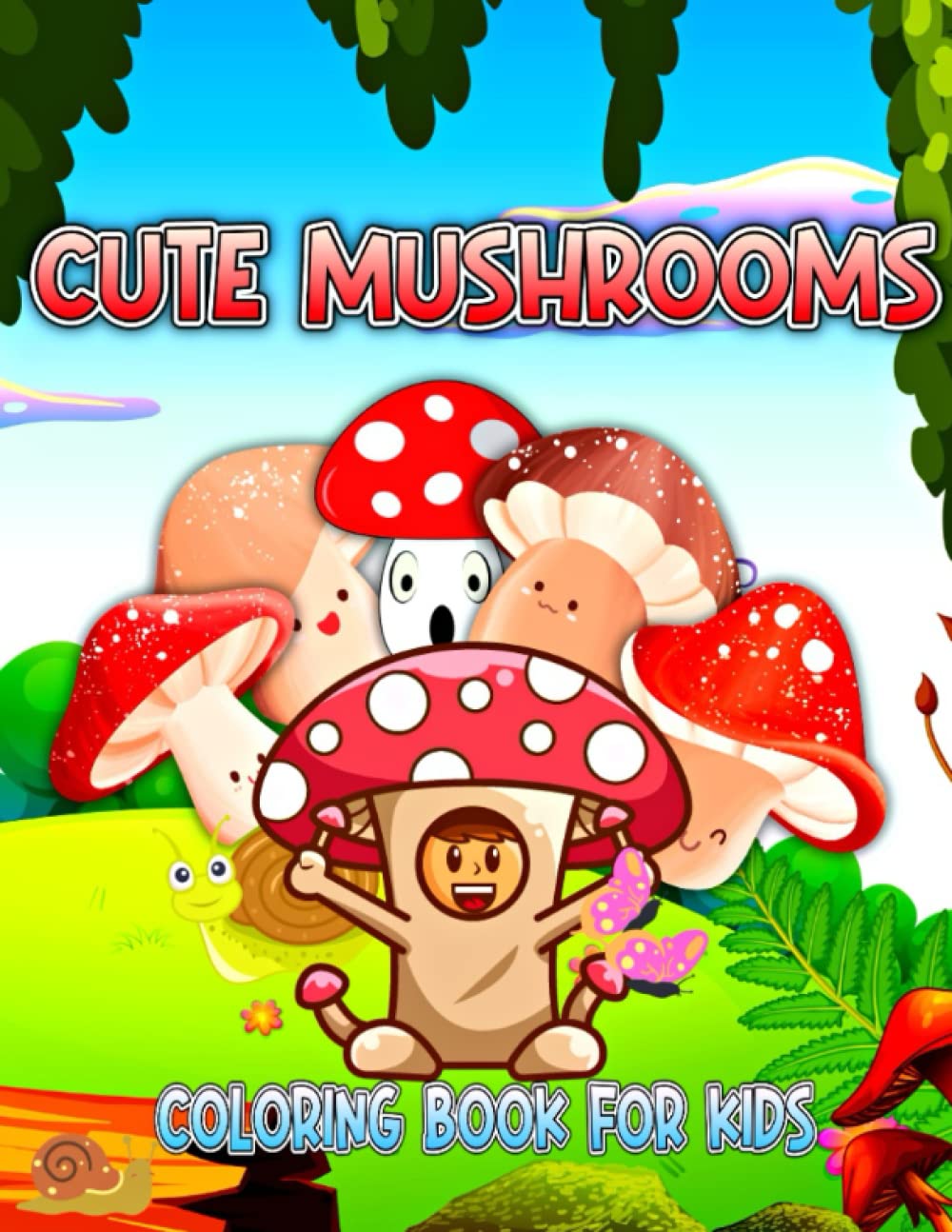 Cute Mushrooms Coloring Book for Kids: Amazing and Easy Mushroom Scenery for All Ages | Boys Girls | Simple Designs for Kindergarten, Preschoolers and Elementary School