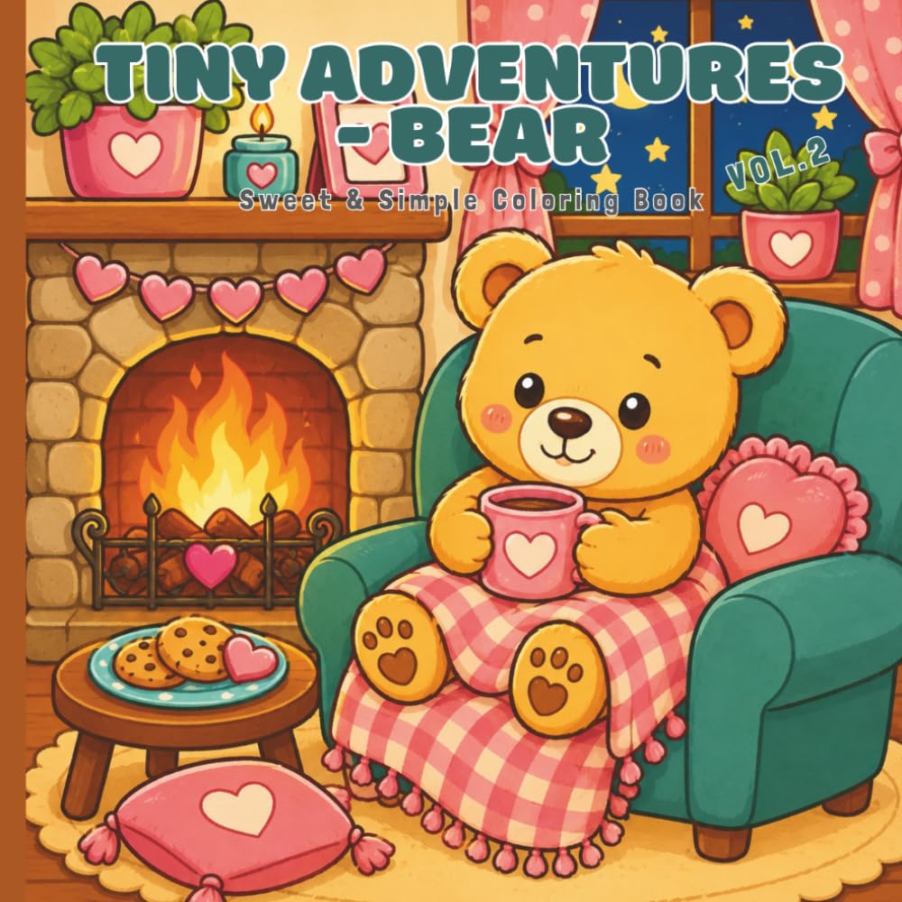 Tiny Adventures – Bear Vol. 2: Sweet & Simple Coloring Book with Cozy Everyday Scenes and Hidden Hearts for Kids