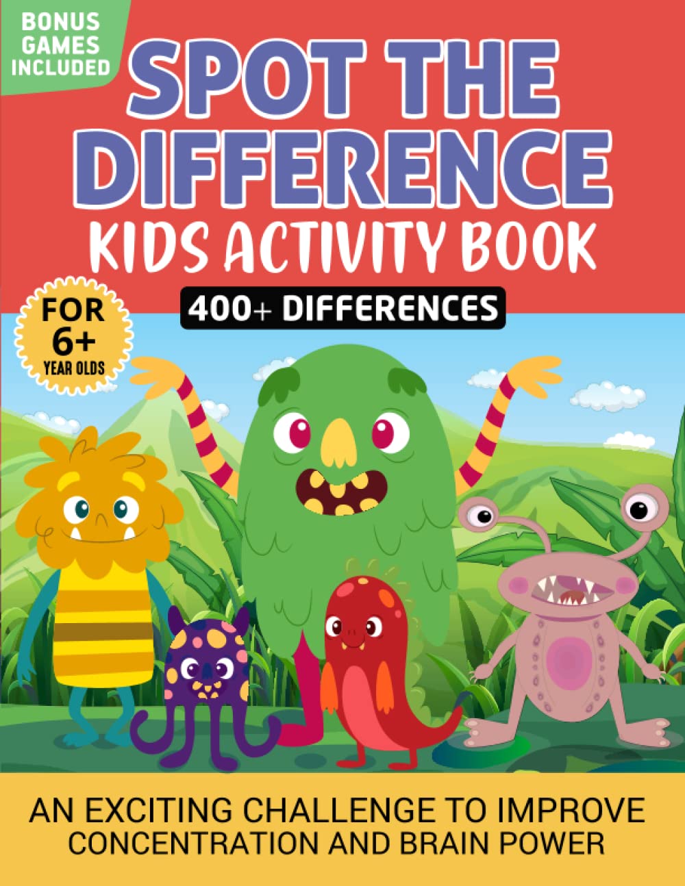 Spot The Difference Kids Activity Book For 6+ Year Olds | 400+ Differences: An Exciting Challenge To Improve Concentration and Brain Power