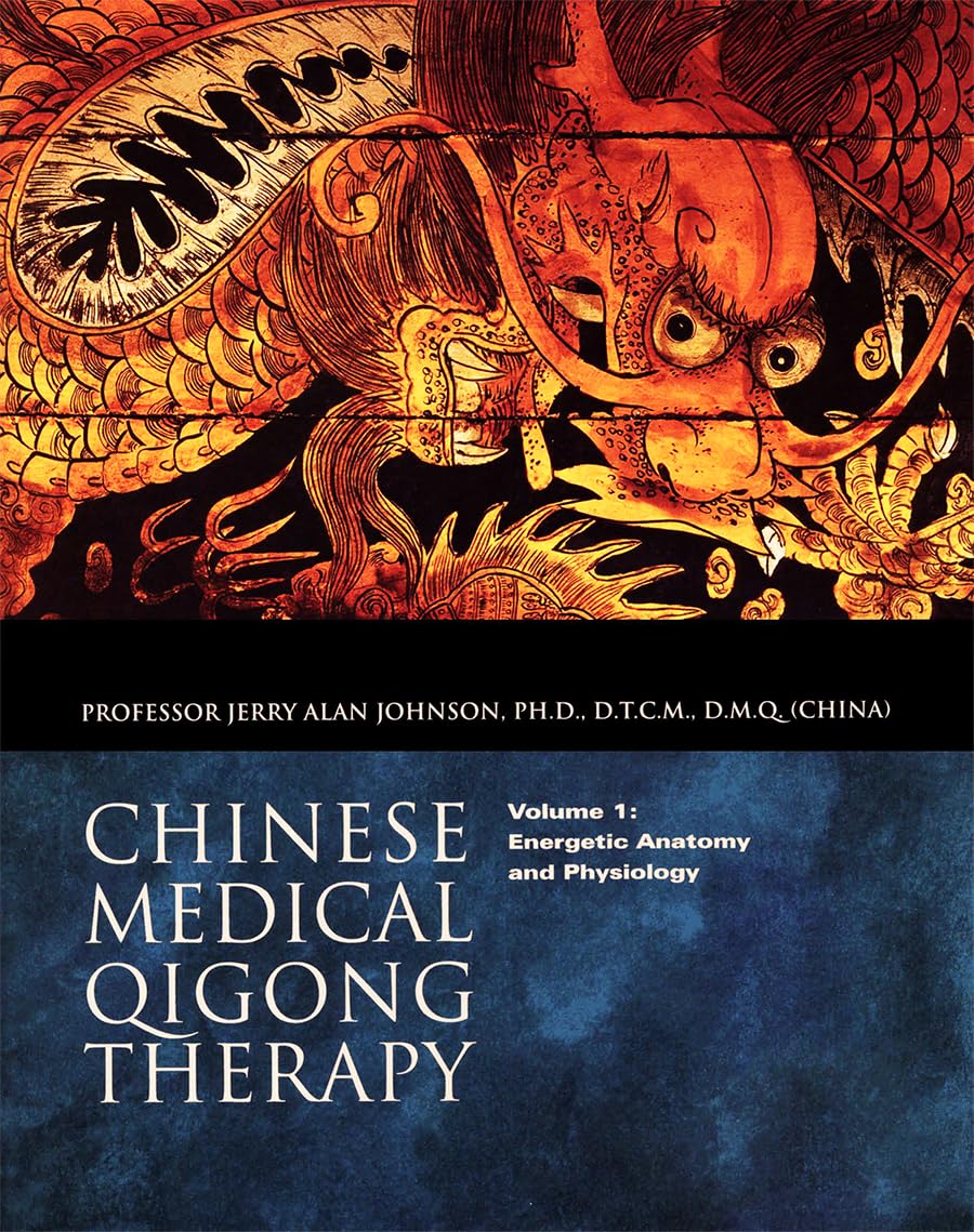 Chinese Medical Qigong Therapy: Vol. #1: Energetic Anatomy & Physiology (Chinese Medical Qigong Therapy: Vol. #1 - Energetic Anatomy & Physiology) (English Edition)
