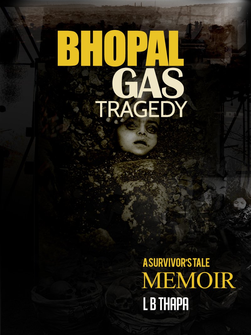Amazon BHOPAL GAS TRAGEDY A SURVIVOR'S TALE (English Edition) [Kindle edition] by THAPA, LB