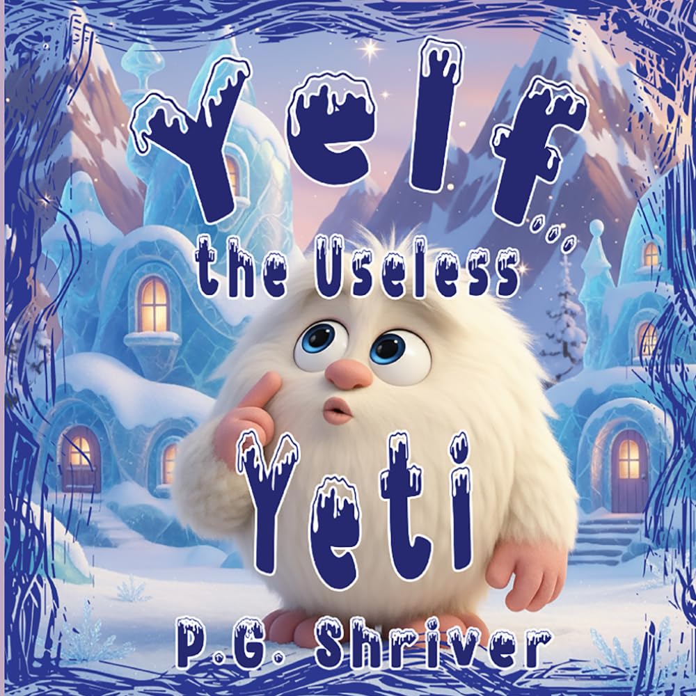 Yelf... the Useless Yeti: A picture book about talent and purpose