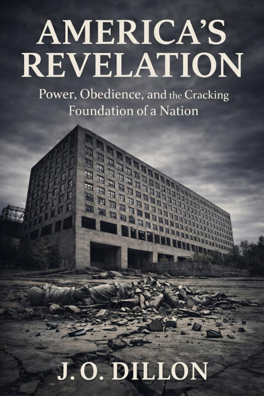 AMERICA'S REVELATION: Power, Obedience, and the Cracking Foundation of a Nation (The Revelations Series)