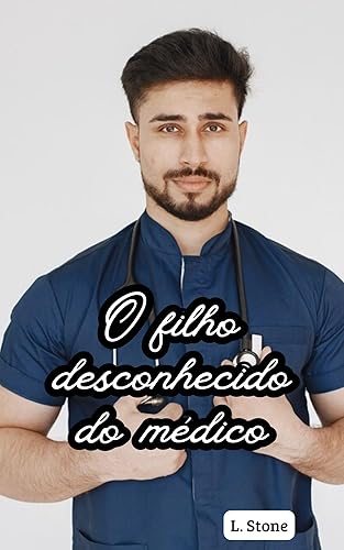 O filho desconhecido do médico - Leituras rápidas (Vilões que amamos)