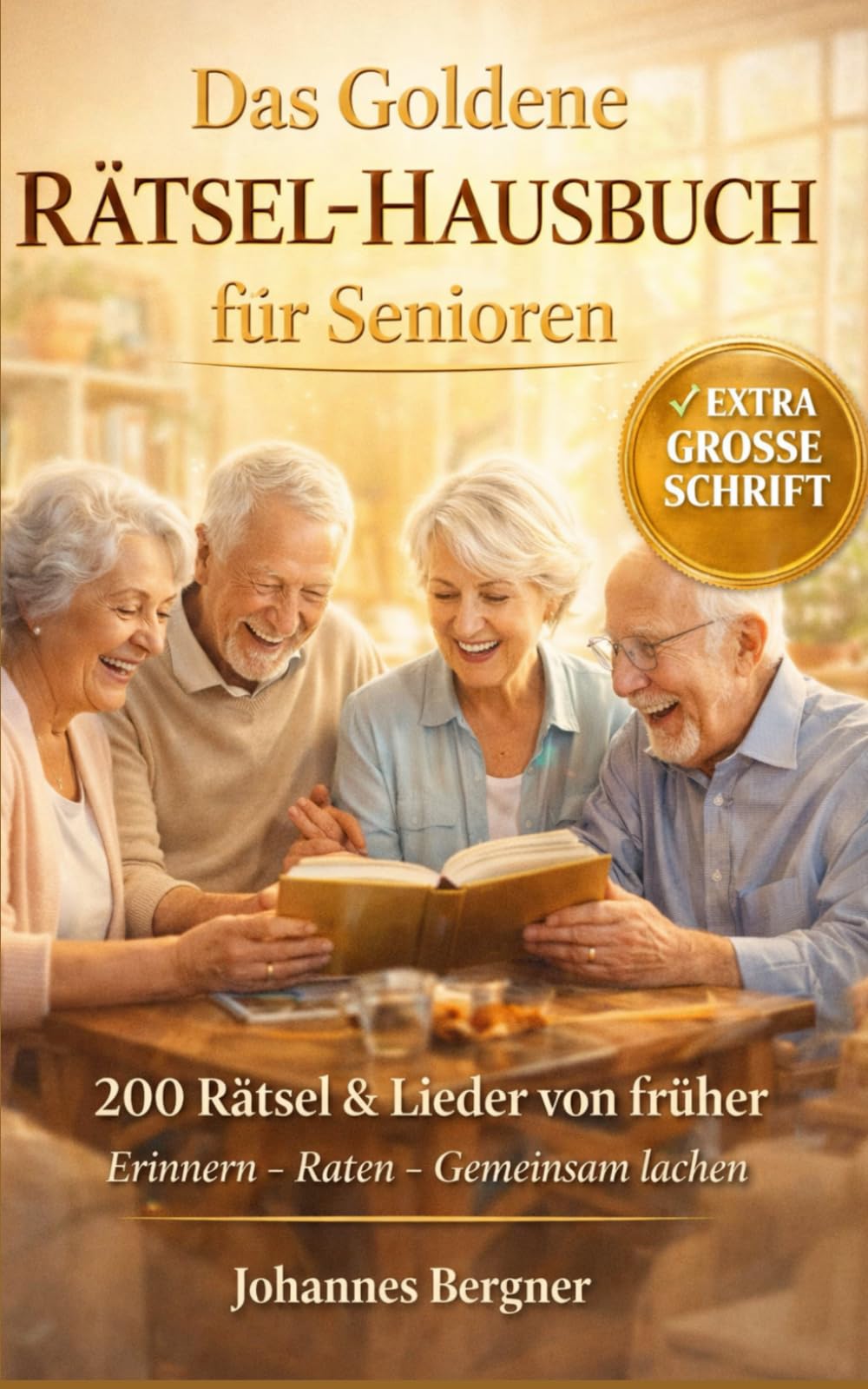 Das Goldene Rätsel-Hausbuch für Senioren: 200 Quiz-Momente voller Erinnerungen: Das große Mitmach-Buch für Biografiearbeit, Pflege & gemütliche ... (Seniorenspiele & Gedächtnistraining)