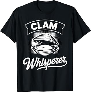 Funny Clam Digger Design for Men Women Clam Digging Lover T-Shirt