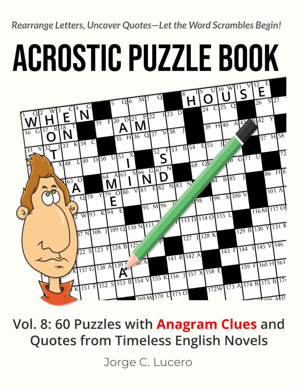 Acrostic Puzzle Book: Vol. 8: 60 Puzzles with Anagram Clues and Quotes from Timeless English Novels