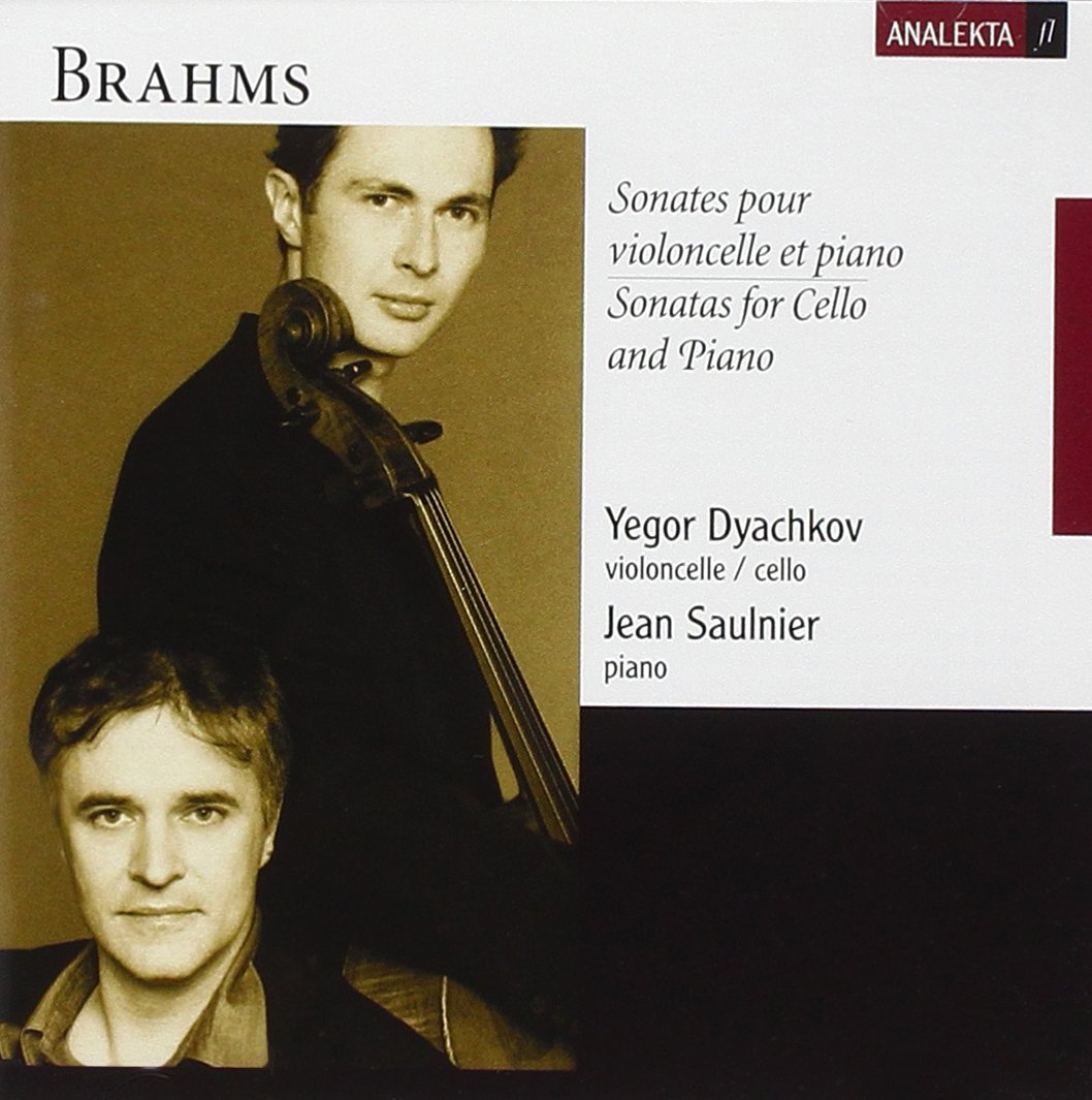 Brahms: Sonates pour violoncelle et piano / Sonatas for Piano and Cello [Audio CD] Brahms, Johannes; Dyachkov, Yegor and Saulnier, Jean