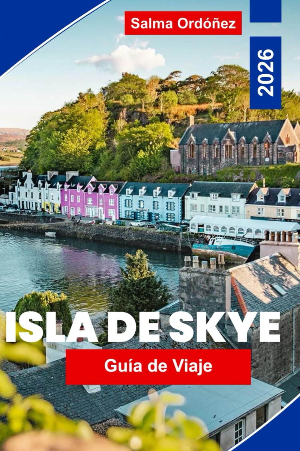 Isla de Skye Guía de Viaje 2026: Explora paisajes dramáticos, rutas panorámicas, castillos históricos, gastronomía local y consejos esenciales para tu aventura en Escocia.