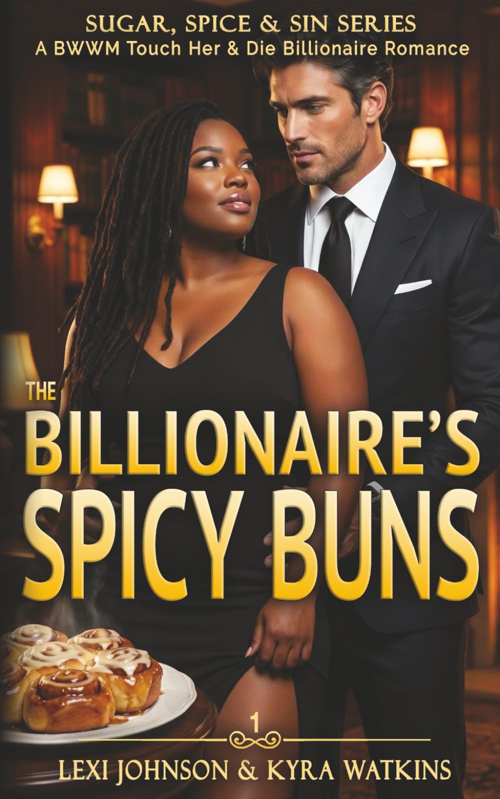 The Billionaire's Spicy Buns: A BWWM Touch Her and Die Billionaire Romance (Sugar, Spice and Sin)