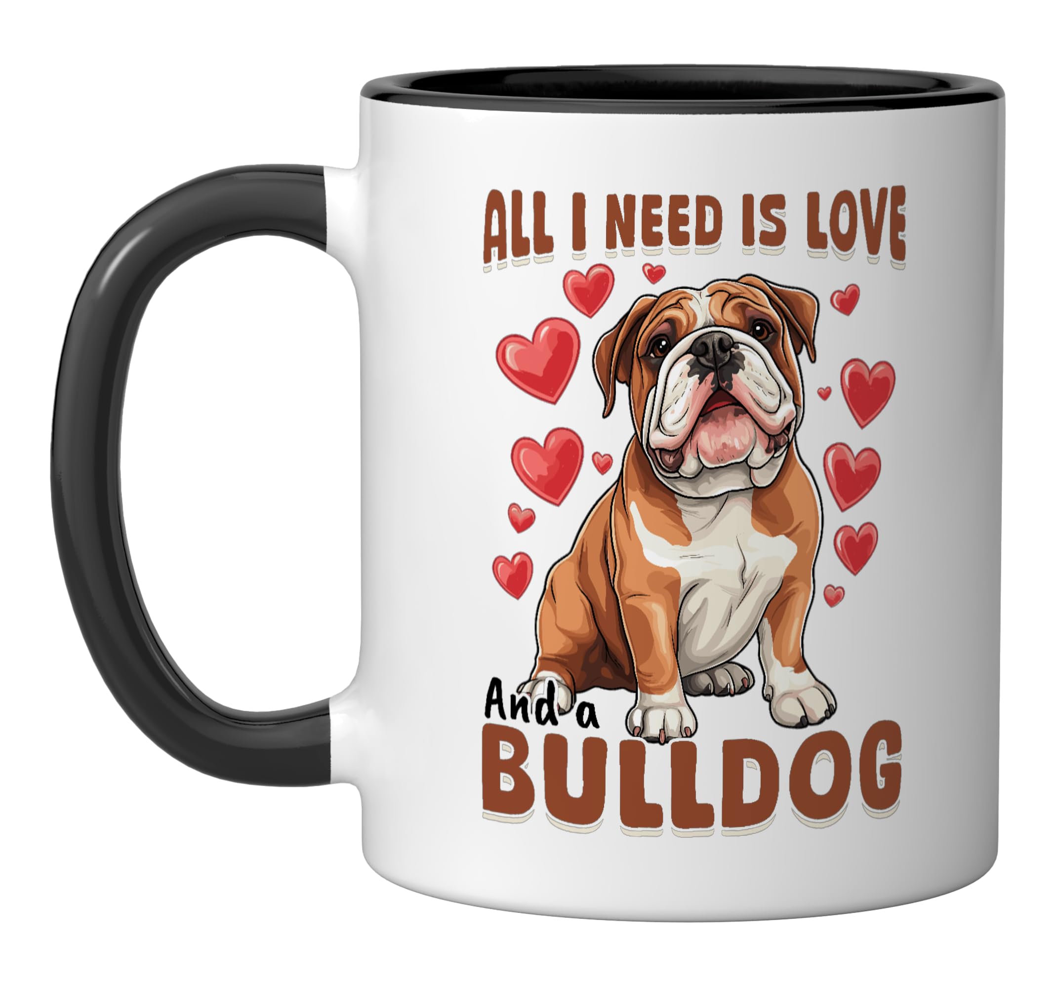 English Bulldog Dog Breed All I Need Is Love and a Bulldog Ceramic Mug, Black/White