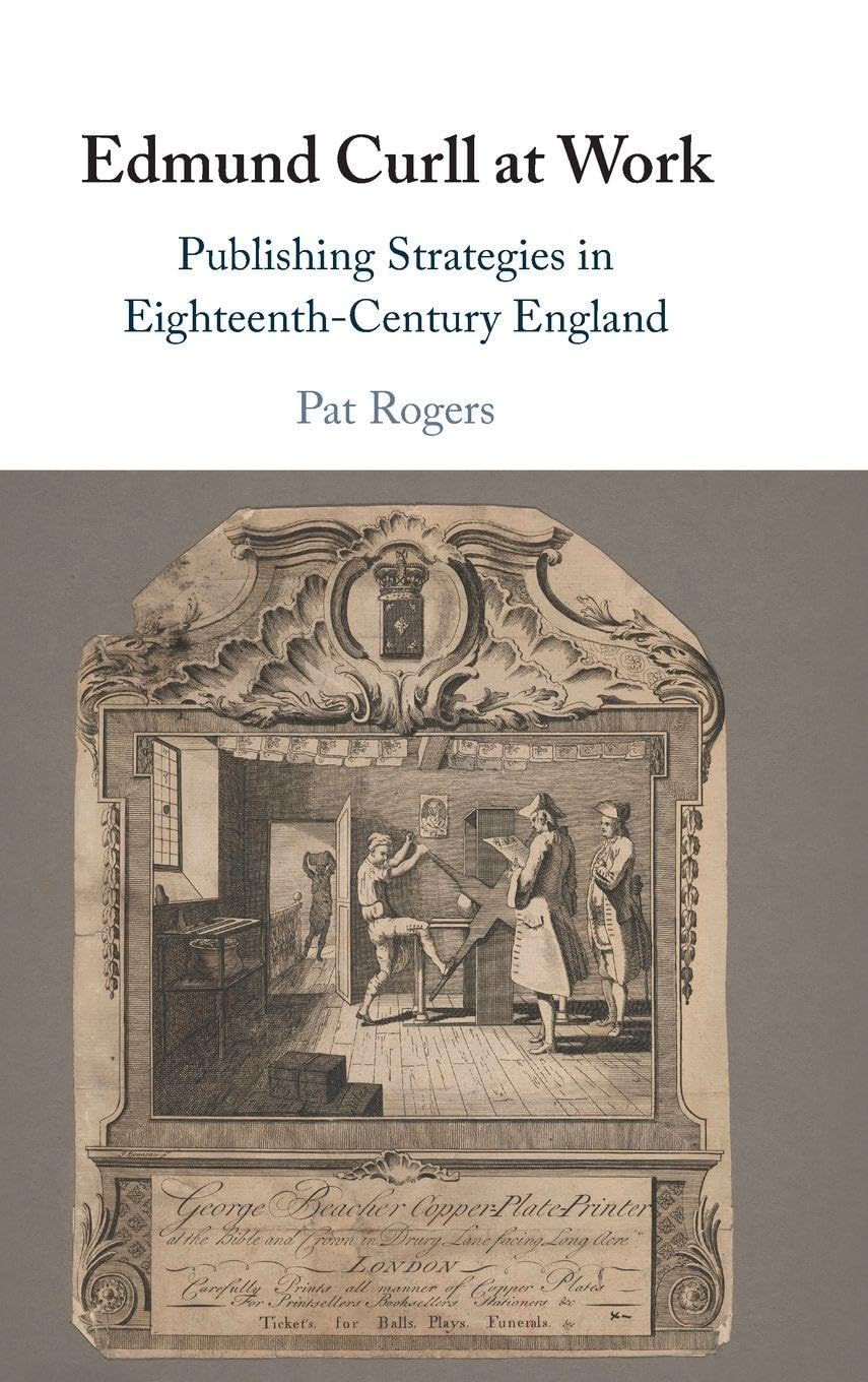 Edmund Curll at Work: Publishing Strategies in Eighteenth-Century England