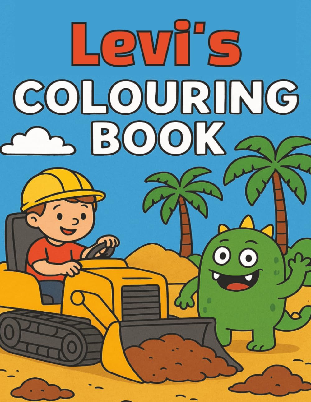 Levi's Colouring Book: Monsters and Diggers, Personalised gift, Fun colouring pages for kids, Great for Birthdays, Christmas or Anytime.