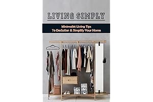 The Essential Guide To Minimalist Living: Declutter & Simplify Your Home with Living Simply