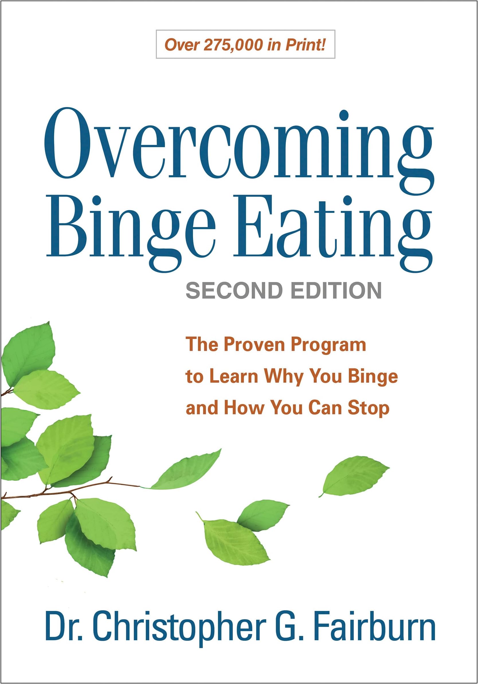 Overcoming Binge Eating: The Proven Program to Learn Why You Binge and How You Can Stop
