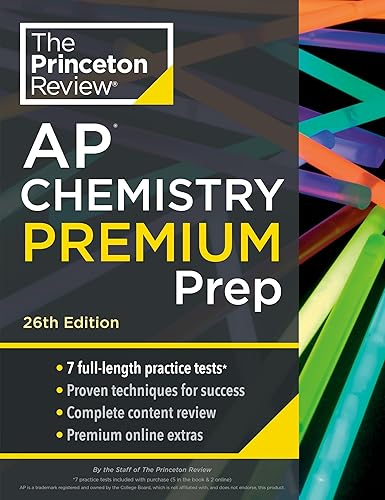 Princeton Review AP Chemistry Premium Prep, 26th Edition: 7 Practice Tests + Complete Content Review + Strategies &amp; Techniques (College Test Preparation)