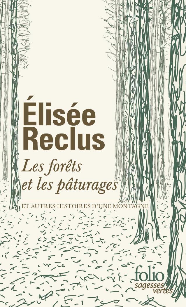 Les forêts et les pâturages: Et autres histoires d'une montagne