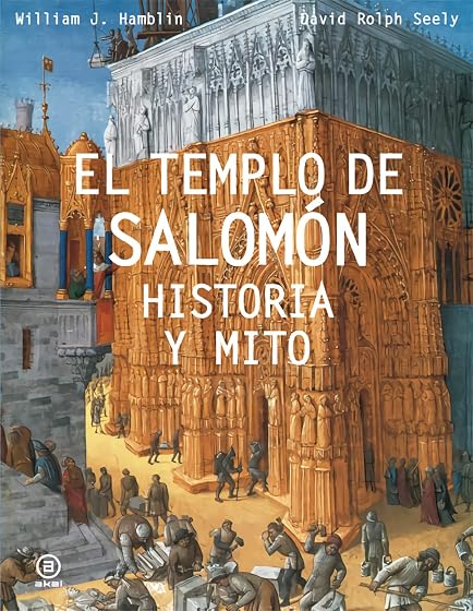 El Templo de Salomon: Historia y Mito