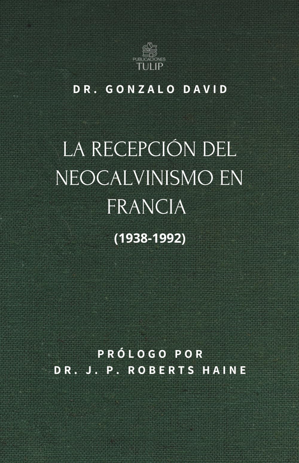 La recepción del neocalvinismo en Francia: (1938-1992)