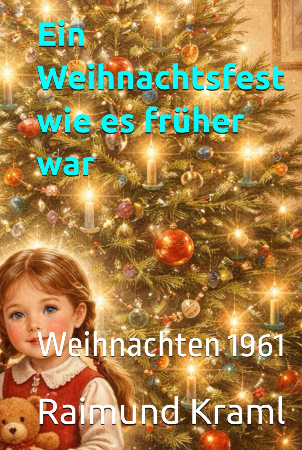 Ein Weihnachtsfest wie es früher war: Weihnachten 1961