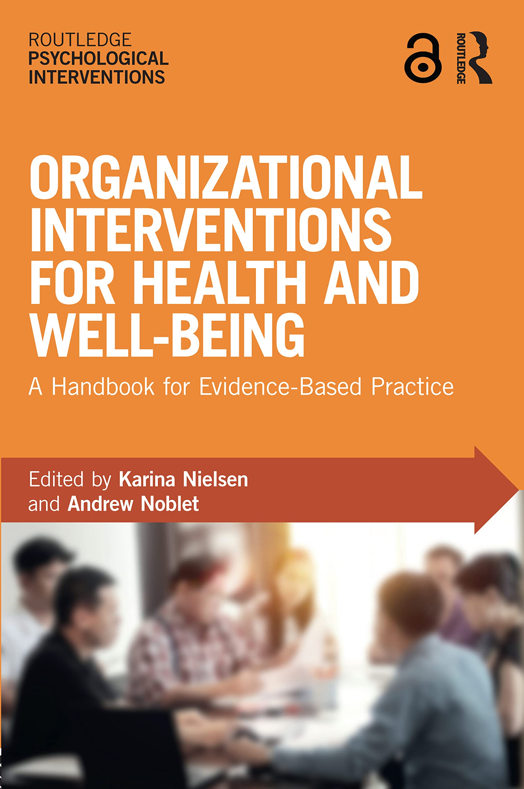 Organizational Interventions for Health and Well-being: A Handbook for Evidence-Based Practice (Routledge Psychological Interventions)