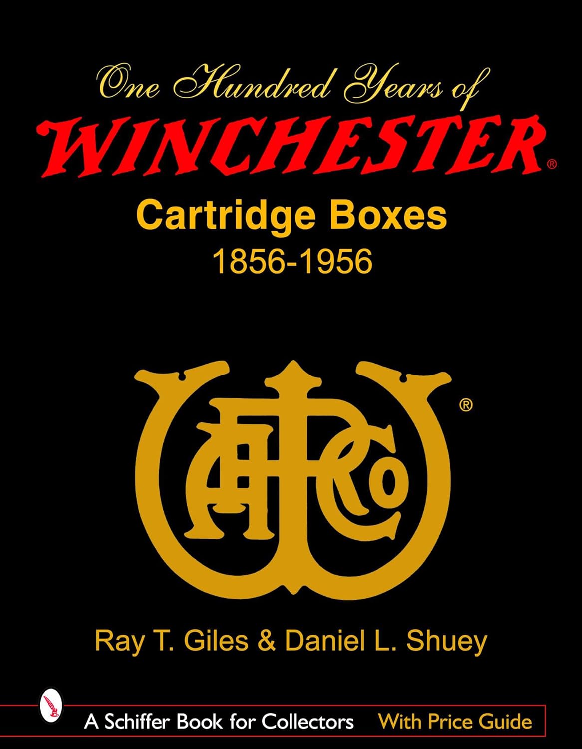 100 Years of Winchester Cartridge Boxes, 1856–1956 (Schiffer Book for Collectors (Hardcover))      Hardcover – Illustrated, July 21, 2006