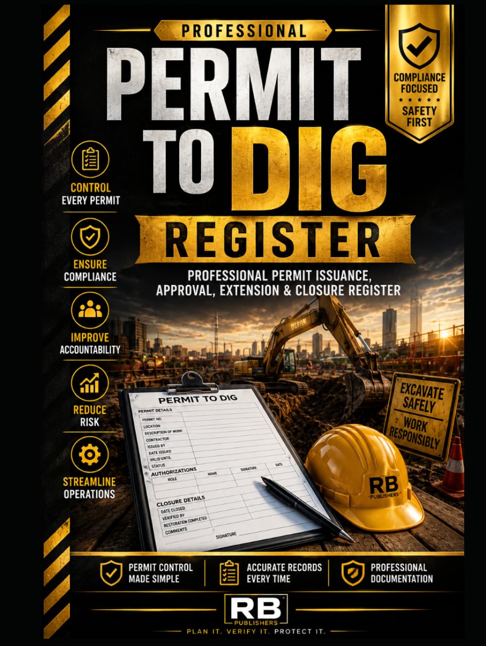 Permit to Dig Register: Professional Record Book for Permit Issuance, Authorization, Risk Assessment, Utility Verification, Extensions, Closure & ... for Excavation Projects, Underground...