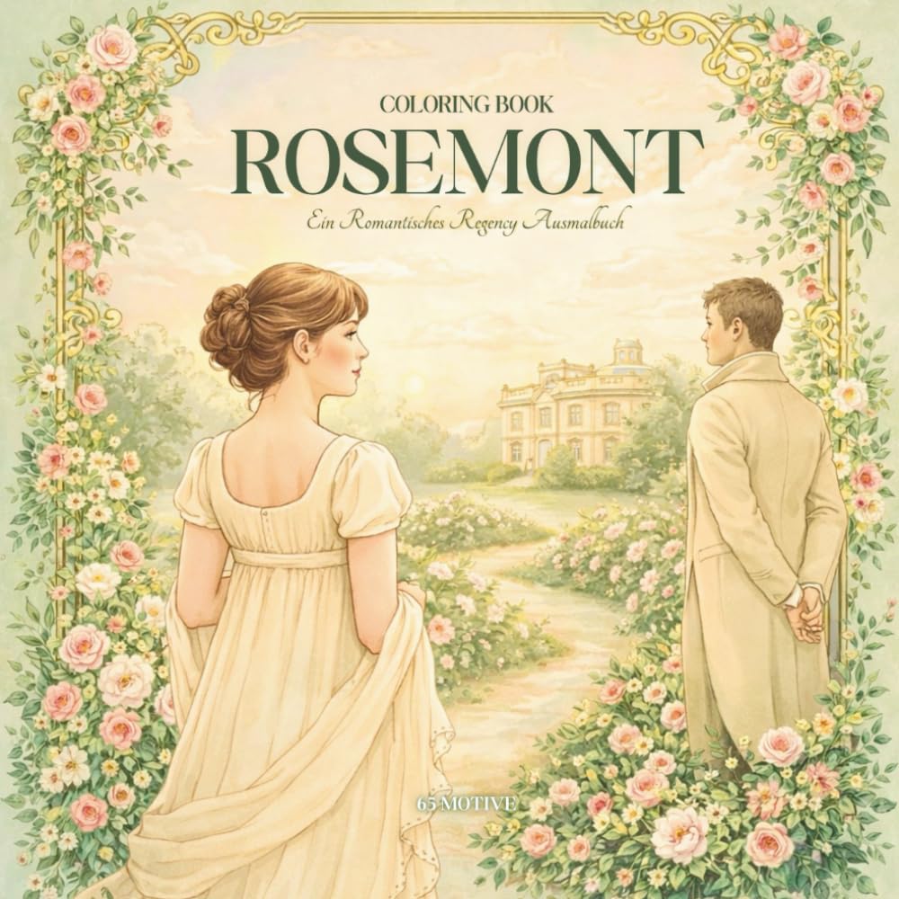 ROSEMONT COLORING BOOK: Regency-era Ausmalbuch - Für Jugendliche und Erwachsene - 65 Motive - 8,5x8,5 Format - Ästhetik - Romantisch - Endspannend
