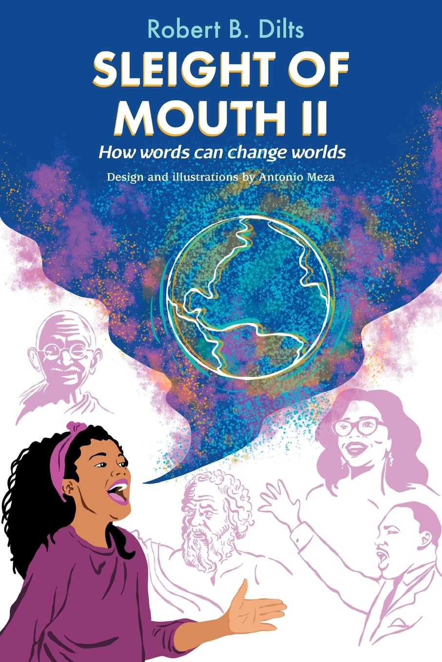 Sleight of Mouth Volume II: How Words Change Worlds (2)