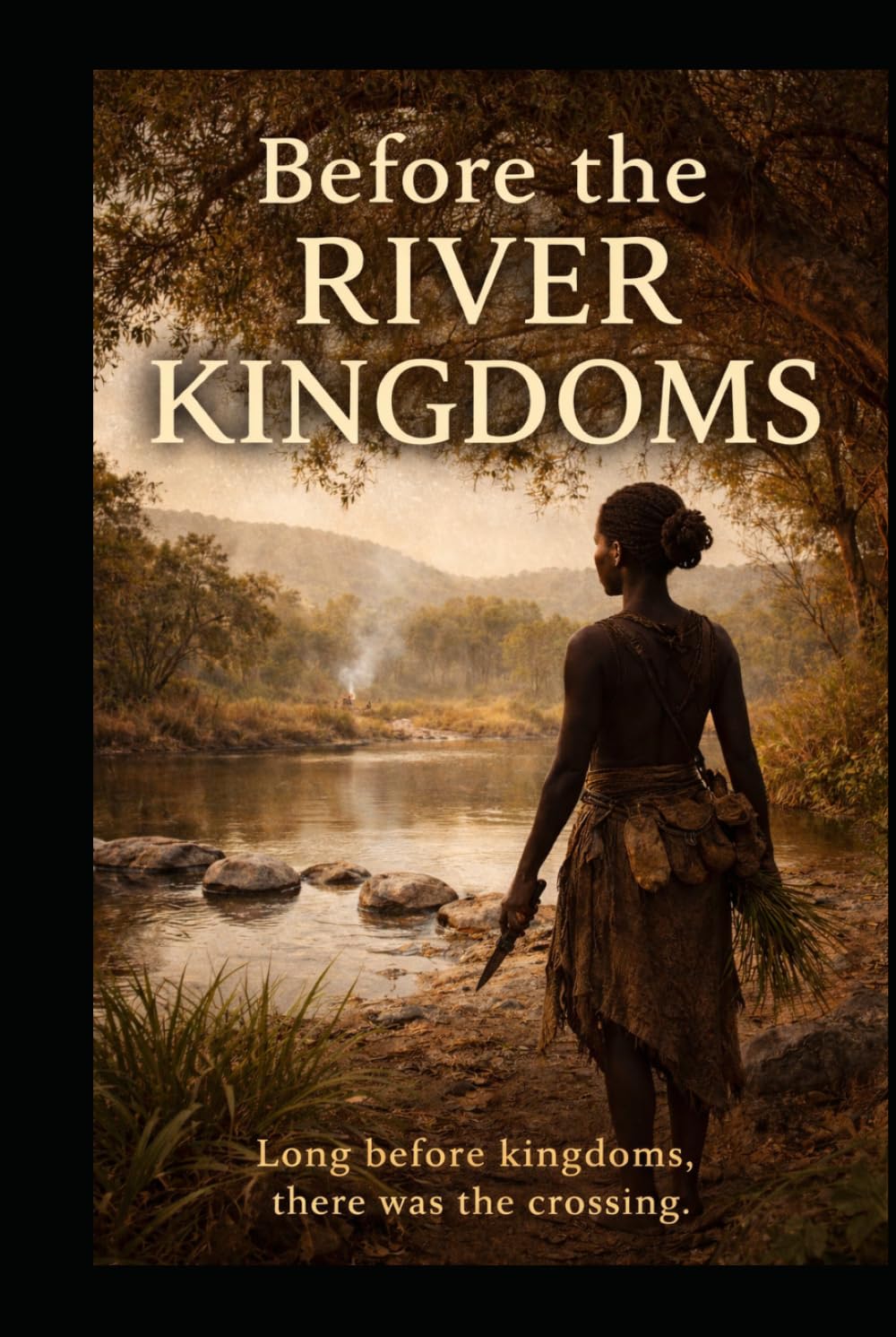 Before the River Kingdoms