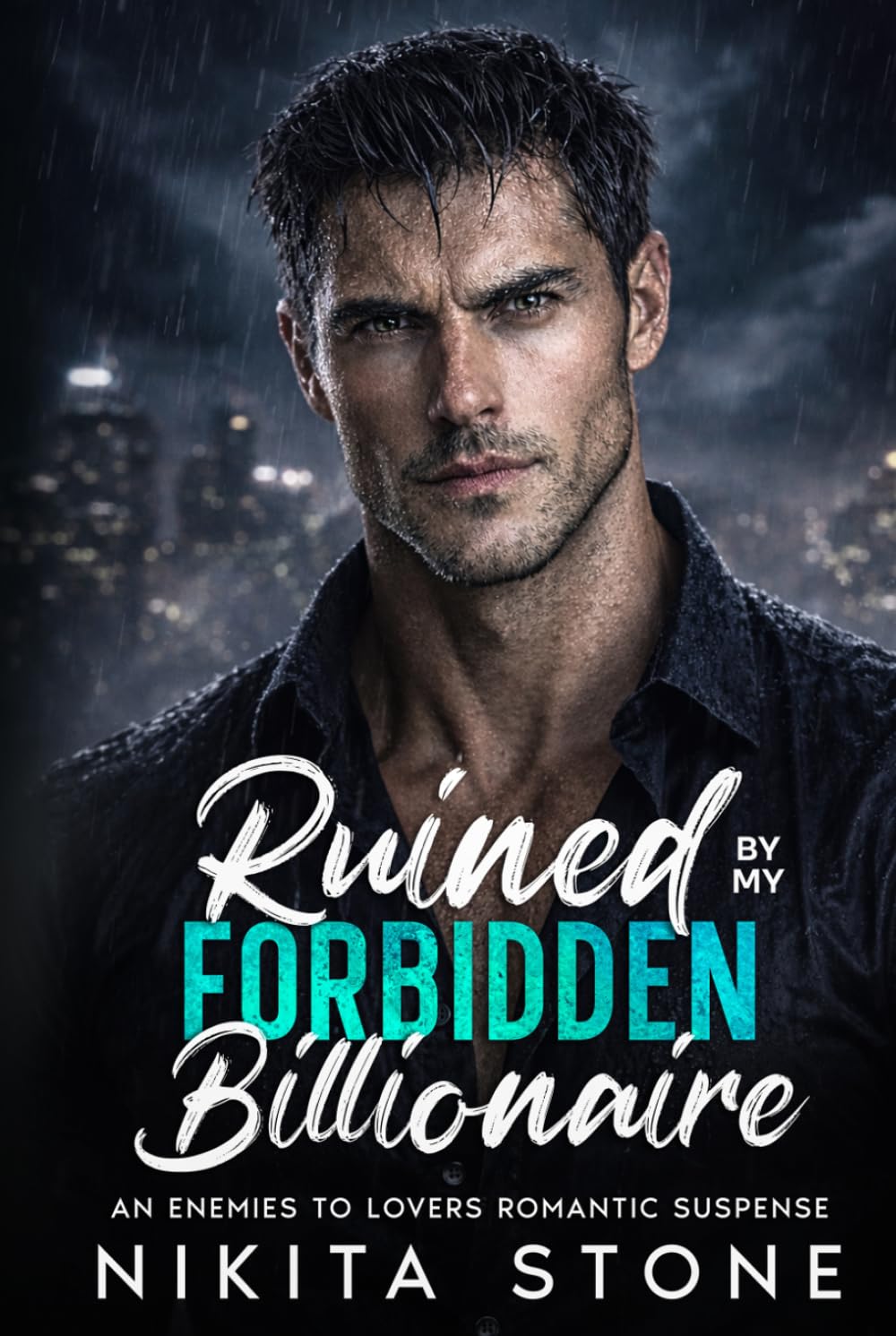 Ruined By My Forbidden Billionaire: An Enemies to Lovers Romantic Suspense
