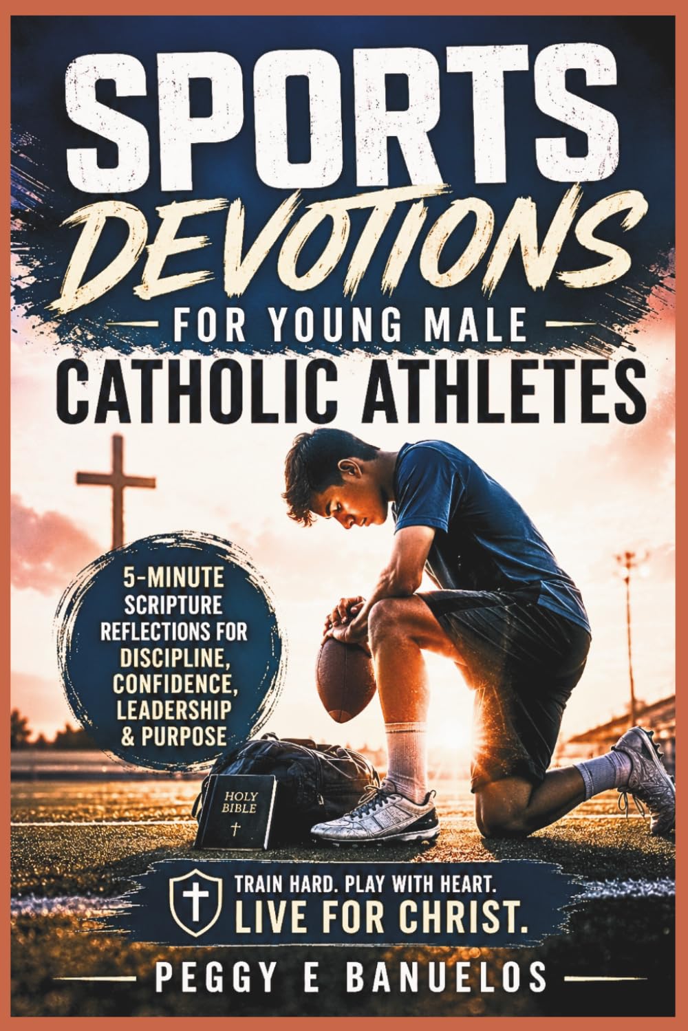 Sports Devotions for Young Male Catholic Athletes: 5-Minute Scripture Reflections for Discipline, Confidence, Leadership & Purpose