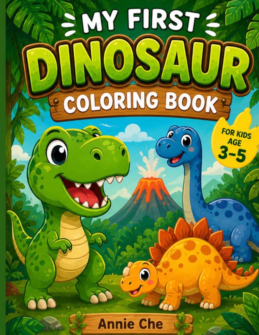 My First Dinosaur Coloring Book: Cute Dinosaurs for Toddlers & Preschool Kids Ages 3–5