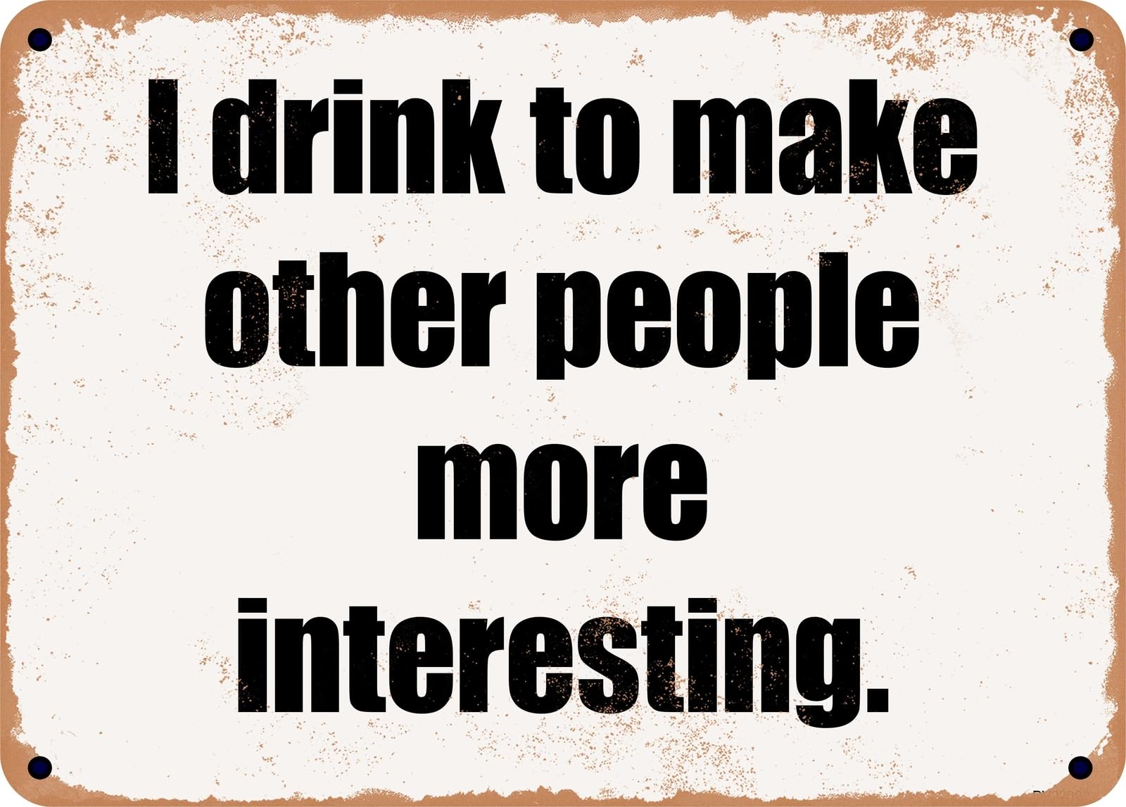 Miaomansenstore Metal Sign - I Drink To Make Other People More Interesting Home Decor