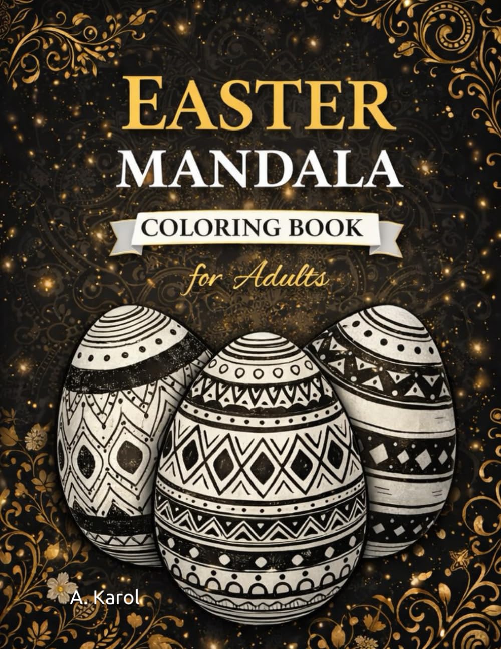 Easter Mandala Coloring Book for Relaxation, elegant design: Intricate Easter Egg Mandalas for Stress Relief and Mindful Coloring | 35 Elegant Spring ... | Single-Sided Pages to Prevent Bleed-Through