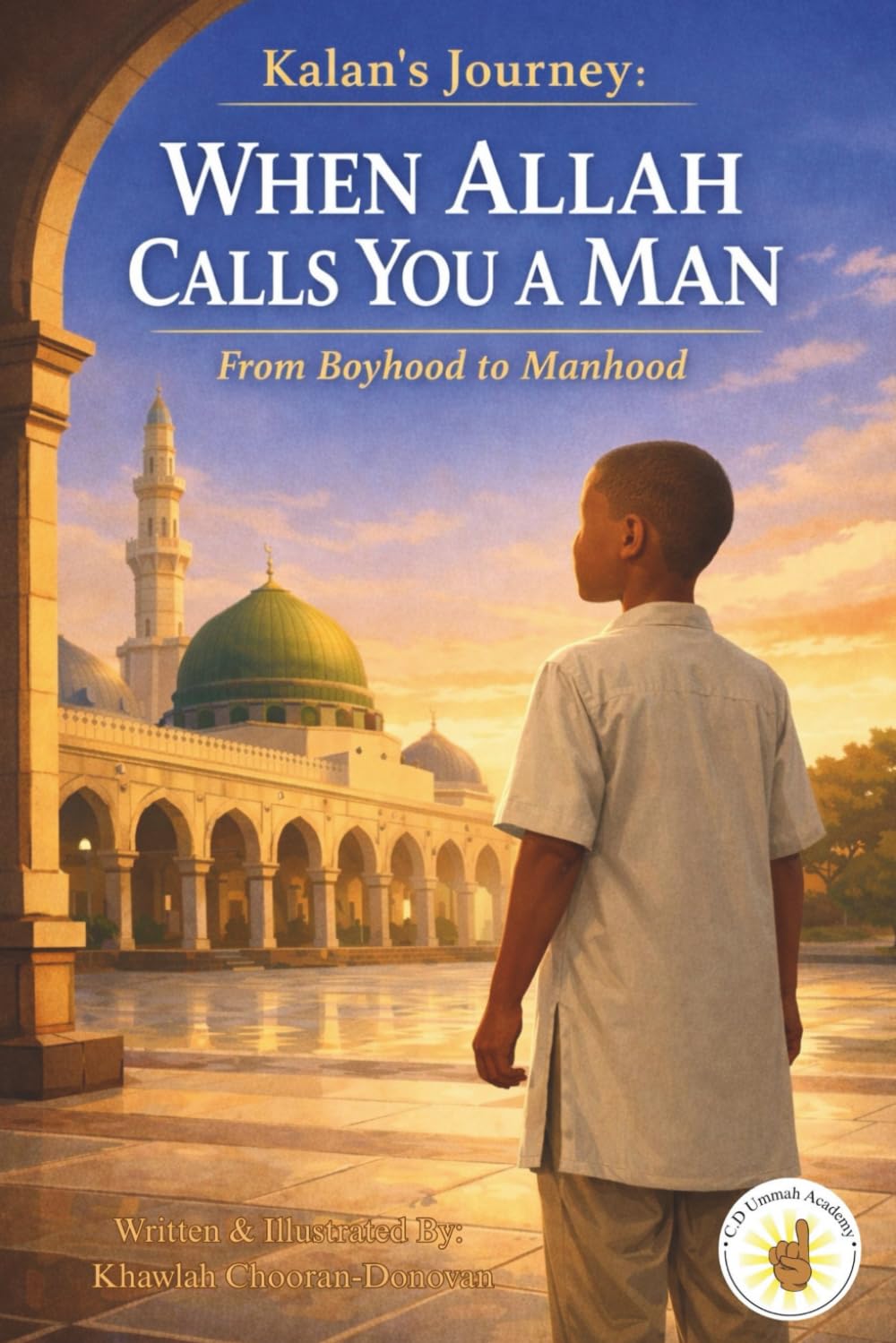 Kalan’s Journey: When Allah Calls You a Man: From Boyhood to Manhood