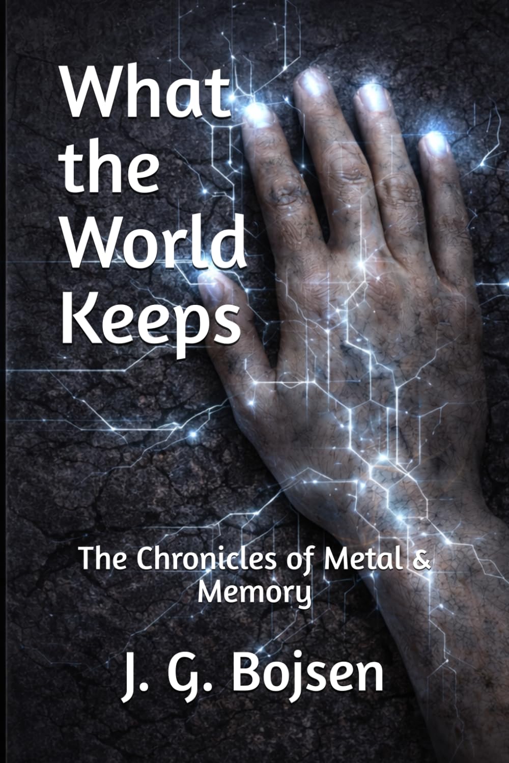 The Chronicles of Metal & Memory: What the World Keeps: 4