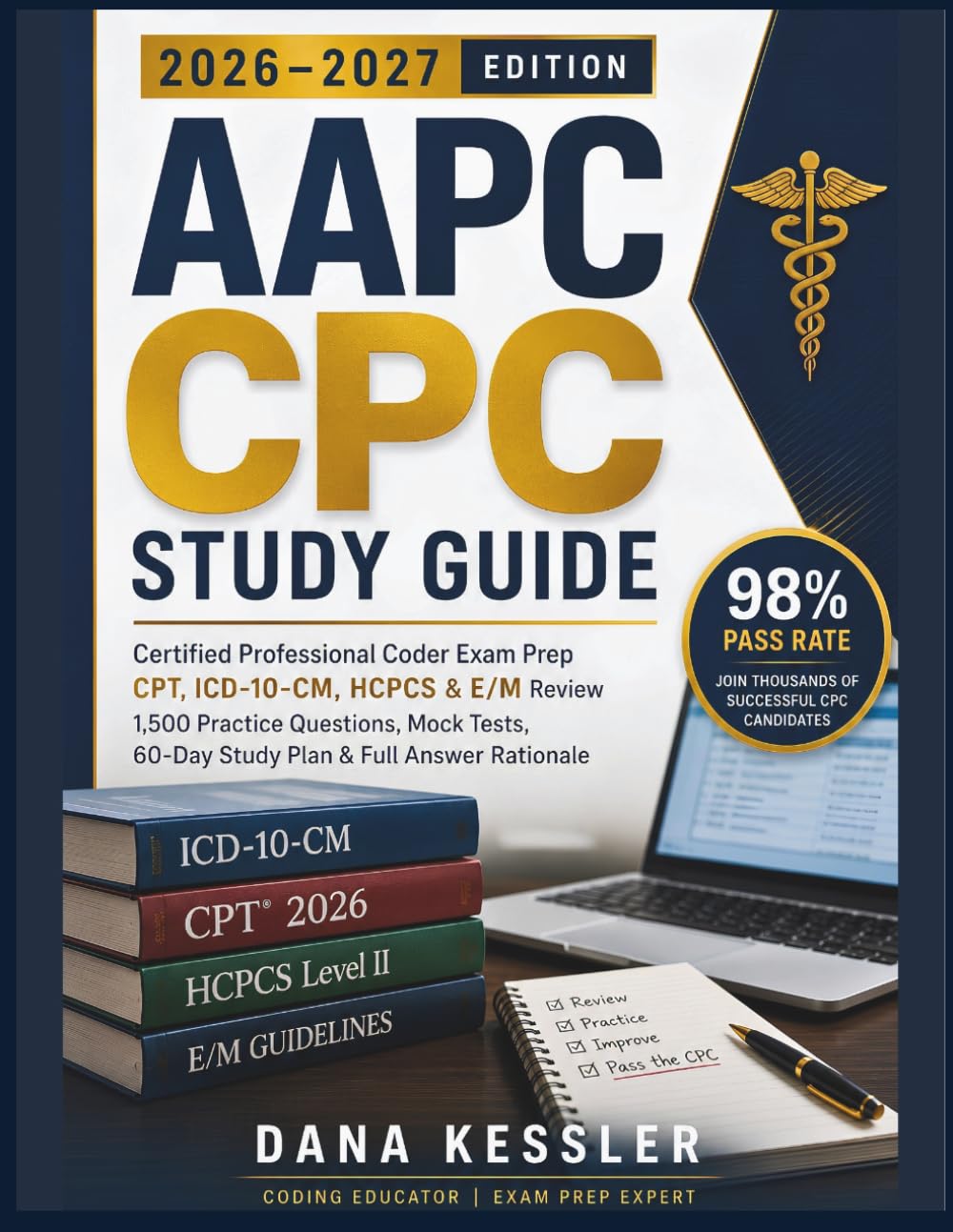 AAPC CPC STUDY GUIDE 2026–2027: Certified Professional Coder Exam Prep | CPT, ICD-10-CM, HCPCS & E/M Review, 1,500 Practice Questions, Mock Tests, 60-Day Study Plan & Full Answer Rationale